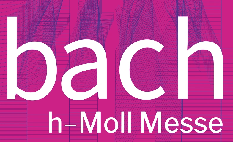 Johann Sebastian Bach: Messe in h-Moll Billets