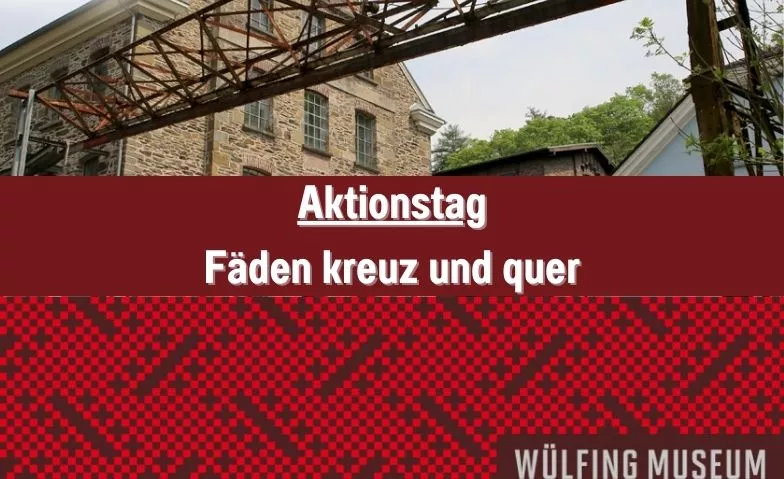 Aktionstag: Fäden kreuz und quer Wülfing-Museum, Am Graben 4, 42477 Radevormwald Billets