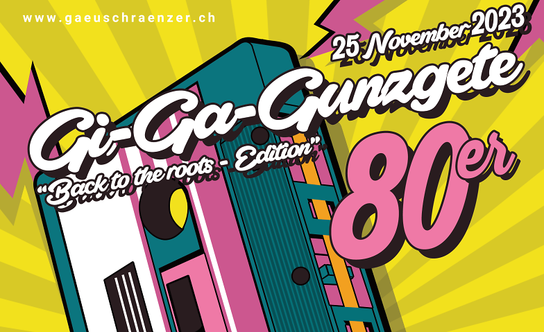 Gi-Ga-Gunzgete "80er - Edition" Rüeblihalle (MZH) Gunzgen, Schulstrasse 4, 4617 Gunzgen Tickets