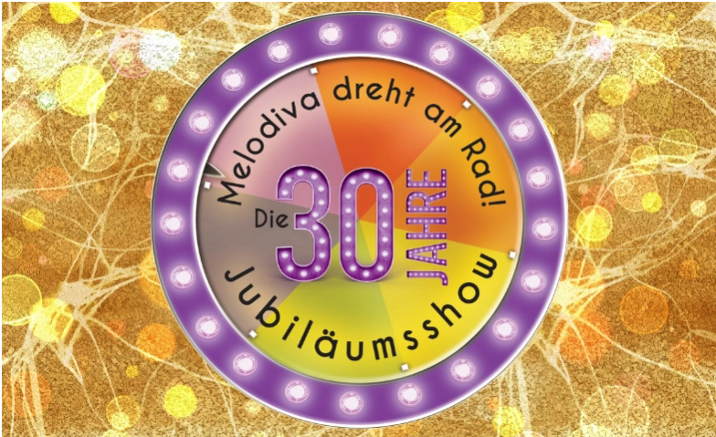 Melodiva dreht am Rad: Die 30-Jahre-Jubil&auml;umsshow! Billets