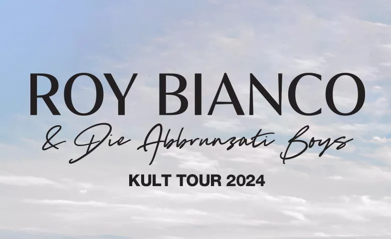 Roy Bianco & Die Abbrunzati Boys Volkshaus, Stauffacherstrasse 60, 8004 Zürich Tickets