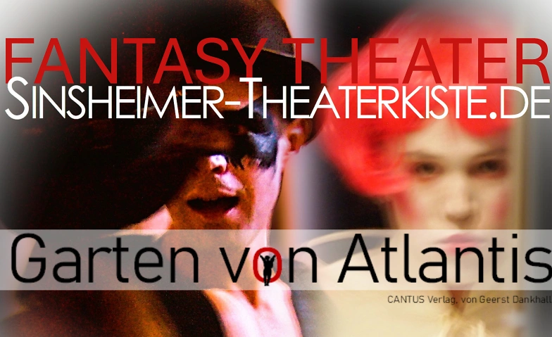 Sinsheimer Theaterkiste pr&auml;sentiert "Garten von Atlantis" Tickets