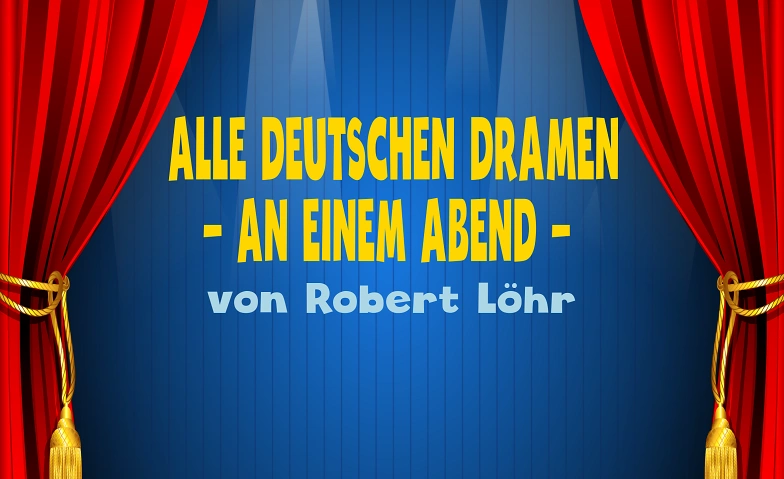 Alle deutschen Dramen an einem Abend ${singleEventLocation} Tickets