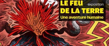 Event-Image for 'Le feu de la Terre, une aventure humaine'