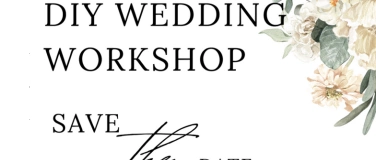 Event-Image for 'DIY Wedding Workshop - Saturday'