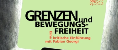 Event-Image for 'Grenzen und Bewegungsfreiheit: Eine kritische Einf&uuml;hrung mit'
