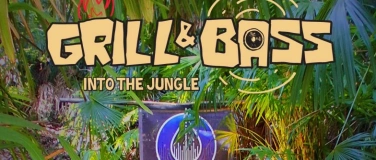 Event-Image for 'GRILL & BASS in to the Jungle 2026'