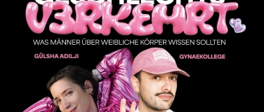 Event-Image for 'Geschlechtsverkehrt - Gülsha x Gynäkollege'