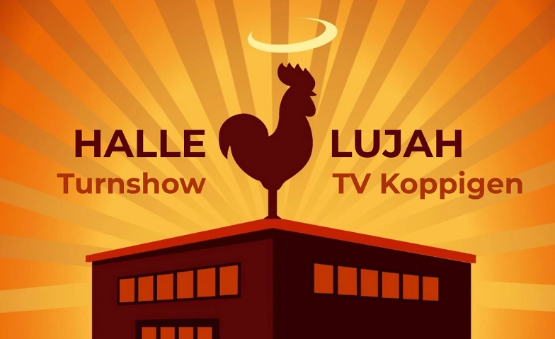 Halle Lujah - Turnshow Turnverein Koppigen Tickets