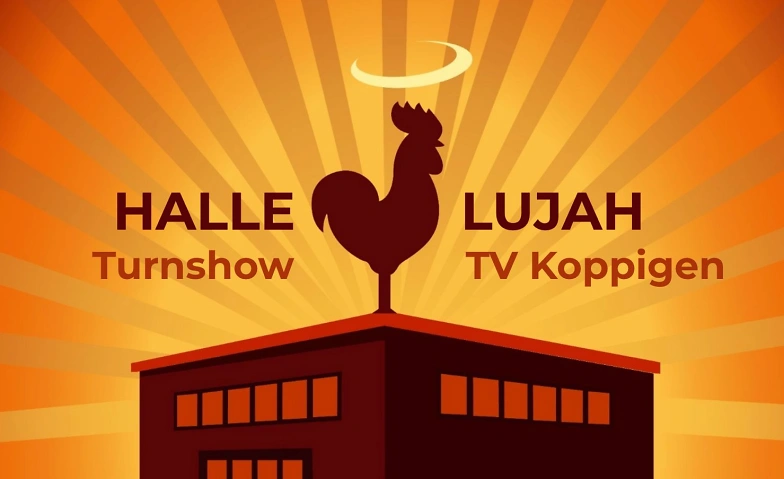 Halle Lujah - Turnshow Turnverein Koppigen Tickets