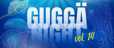 Event-Image for 'Guggä-Night vol. 14'
