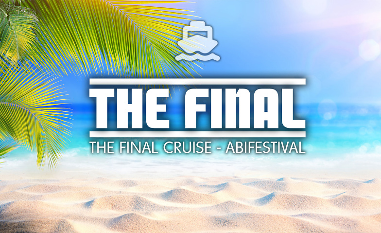 The Final Cruise - Das 1. Abifestival auf dem Rhein ${singleEventLocation} Billets