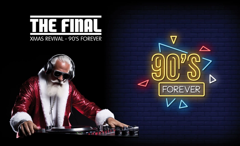 The Final - Xmas Revival - 90's forever ${singleEventLocation} Billets