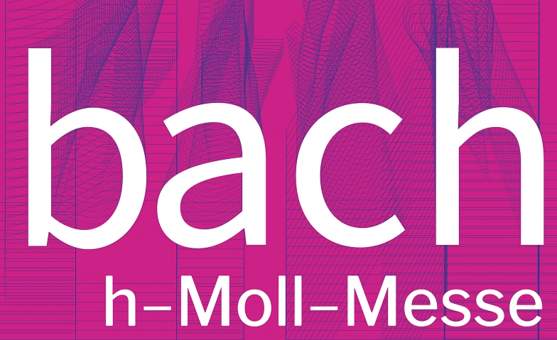 Johann Sebastian Bach: Messe in h-Moll Tickets