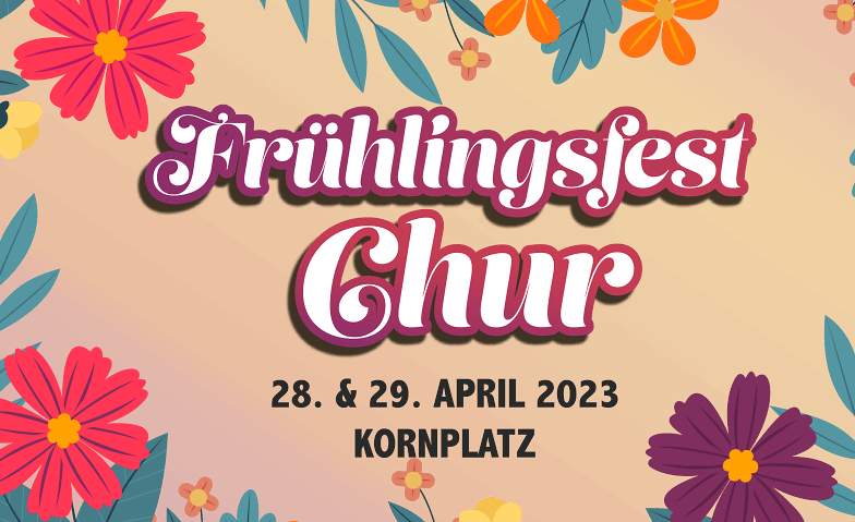 Frühlingsfest Chur Frühlingsfest Chur, Kornplatz, Kornplatz 5, 7000 Chur Tickets