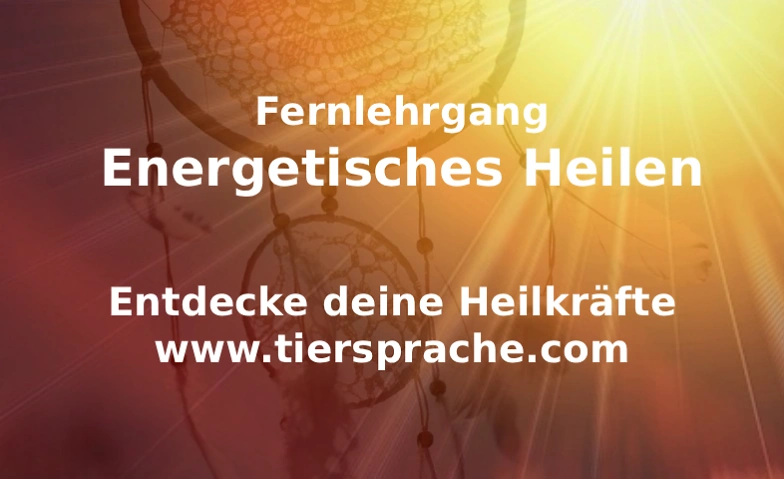 Fernlehrgang: Energetisches Heilen erlernen