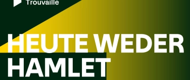 Event-Image for '«Heute weder Hamlet» von Rainer Lewandowski (Dernière)'