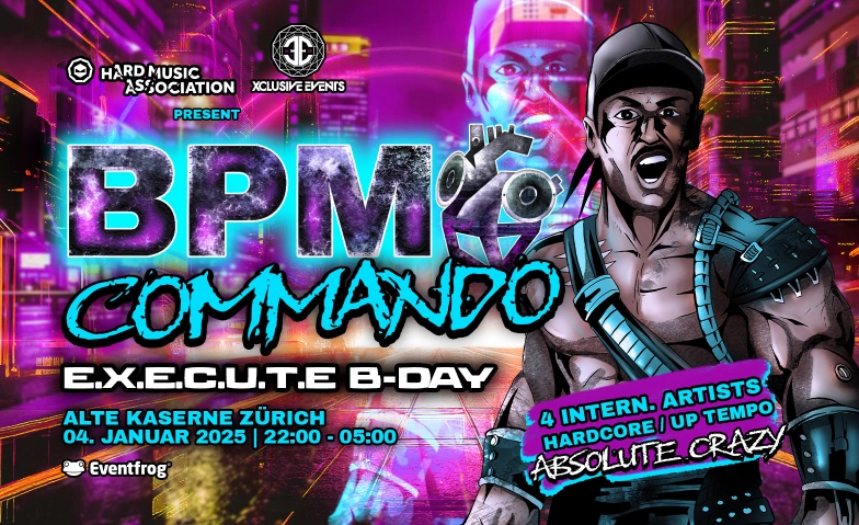 BPM Commando - The ultimate E.X.E.C.U.T.E B-Day Bash Alte Kaserne, Kanonengasse, 8004 Zürich Billets