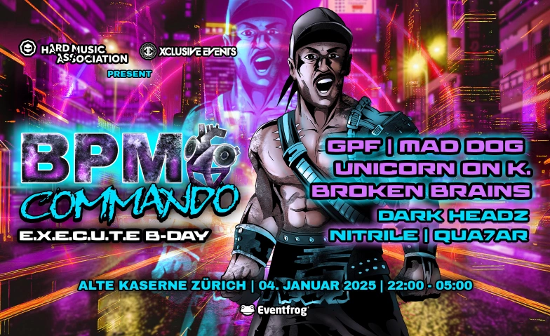 BPM Commando - The ultimate E.X.E.C.U.T.E B-Day Bash Alte Kaserne, Kanonengasse, 8004 Zürich Tickets