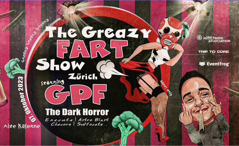 GPF-The Greazy Fart Show Alte Kaserne, Kanonengasse, 8004 Zürich Tickets