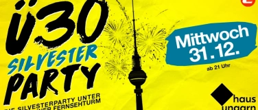 Event-Image for 'Die Ü30 Silvesterparty unterm Berliner Fernsehturm'