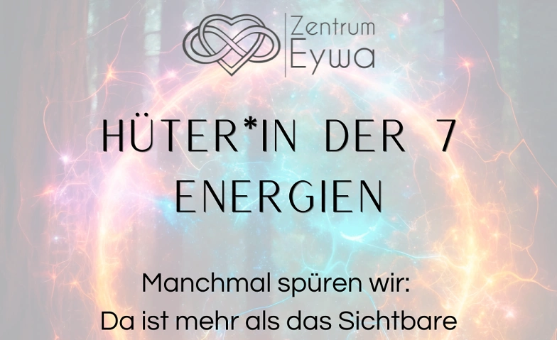 Event-Image for 'Hüter*in der 7 Energien (Erdhüter*in) Dein persönlicher Scha'