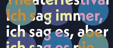 Event-Image for 'Ich sag immer, ich sag es, aber ich sag es nie (Festival)'