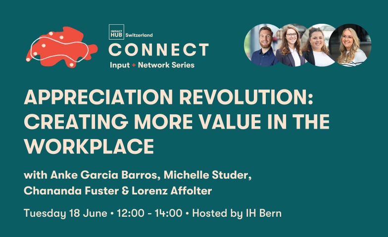 Appreciation - How to Create More Value in the Workplace Impact Hub Bern, Spitalgasse 28, 3000 Bern Tickets