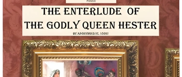 Event-Image for 'Enterlude of the Godly Queen Hester, & a short purim play'