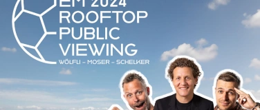 Event-Image for 'EM 2024 Rooftop Public Viewing mit Wölfli, Moser & Schelker'
