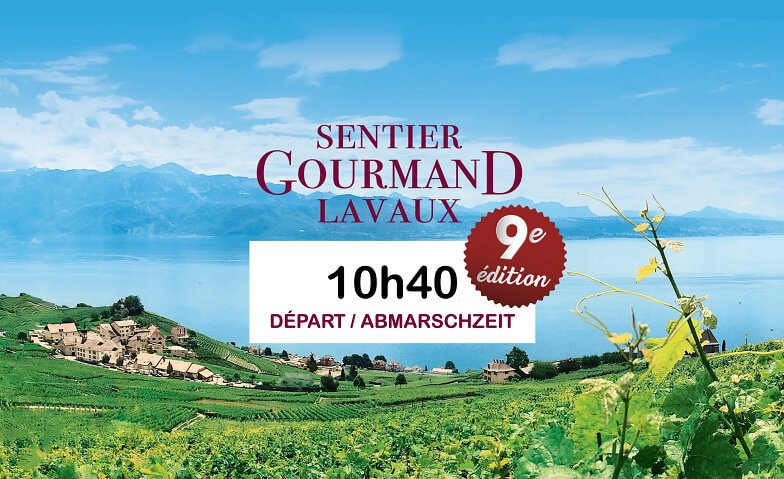 Sentier Gourmand Lavaux Départ Sentier Gourmand Lvx, Rue de la Gare 1, 1091 Grandvaux Tickets