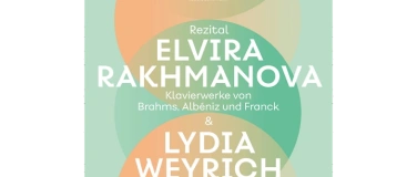 Event-Image for 'ELVIRA RAKHMANOVA & LYDIA WEYRICH'