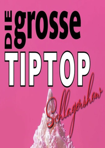 Die Grosse Tiptop Schlagershow (Sonntag) Theater Stok, Hirschengraben 42, 8001 Zürich Billets
