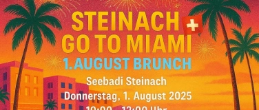 Event-Image for '⸻   Steinach Go to Miami – 1. August Brunch   Seebadi St'