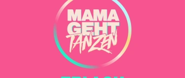 Event-Image for 'MAMAGEHTTANZEN Summer-Special Erlach'