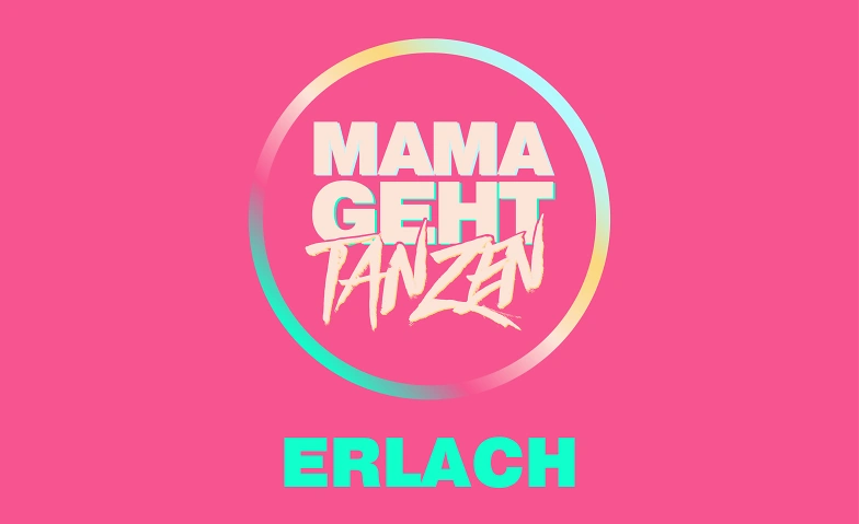 MAMAGEHTTANZEN Summer-Special Erlach Tickets
