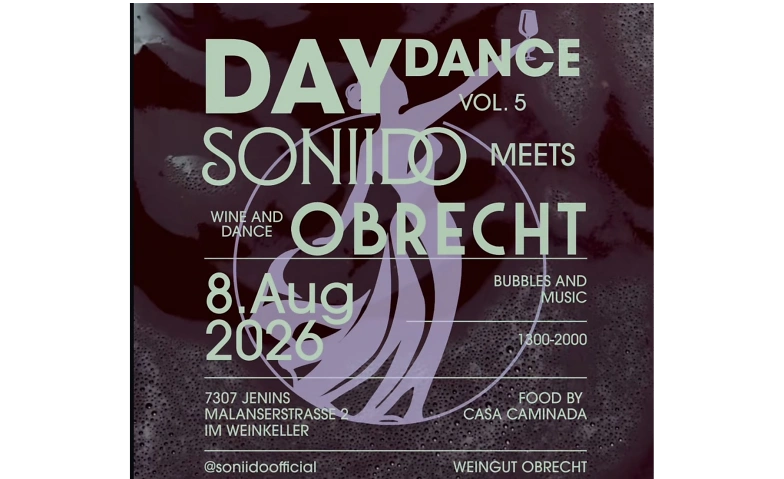 Daydance SONIIDO x OBRECHT Weingut OBRECHT Francisca & Christian Obrecht, Jenins Tickets