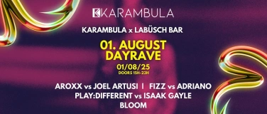 Event-Image for '01. August Dayrave w/ Karambula & Labüsch Bar'