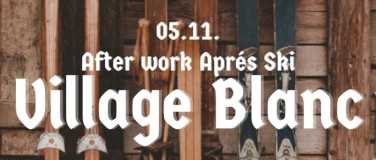 Event-Image for 'Village Blanc - Après Ski After Work'