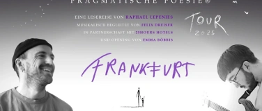 Event-Image for 'PRAGMATISCHE POESIE Tour - 25hours Frankfurt'