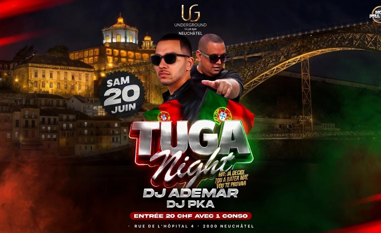 TUGA NIGHT #NEUCHATEL Underground Club, Neuch&acirc;tel Tickets