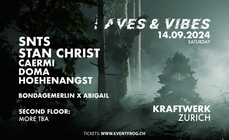 Raves and Vibes - SNTS, Stan Christ, Hoehenangst and more... Kraftwerk, Selnaustrasse 25, 8001 Zürich Billets