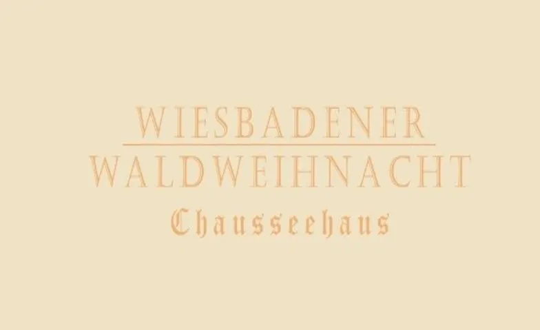 Wiesbadener Waldweihnacht Chausseehaus Wiesbaden Tickets