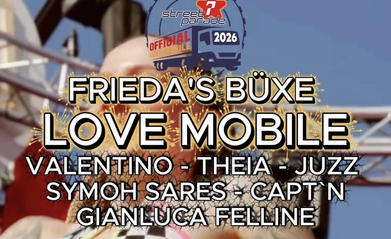 Love Mobile Frieda&lsquo;s B&uuml;xe Streetparade, Z&uuml;rich Tickets