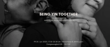 Event-Image for 'being yin togehther - Berführung, Präsenz und Verbundenheit'