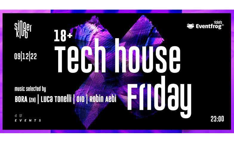 Tech & House Friday Singer Klub, Stadthausgasse 10, 4001 Basel Tickets