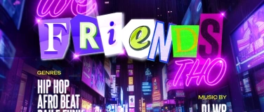 Event-Image for '"WE FRIENDS THO"'