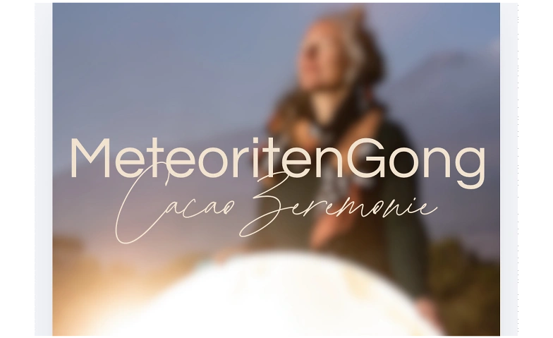 Meteoriten Gong&Cacao Zeremonie