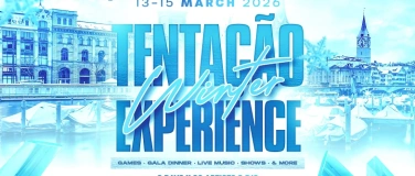 Event-Image for 'TENTAÇÃO WINTER EXPERIENCE ( Zurich) - 13-15 March 2026'
