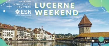 Event-Image for 'Luzern Week-end with ESN Lausanne + Zurich'